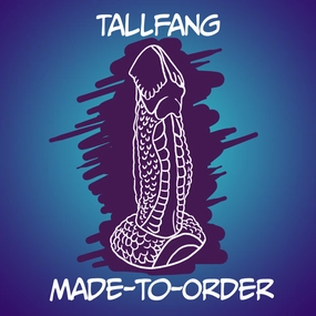 Tallfang - Made-to-Order